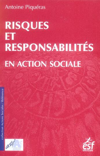 Couverture du livre « Risques Et Responsabilites En Action Sociale » de Antoine Piqueras aux éditions Esf