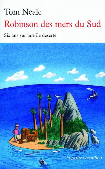 Couverture du livre « Robinson des mers du Sud ; six ans sur une île déserte » de Neale/Coatalem aux éditions Table Ronde