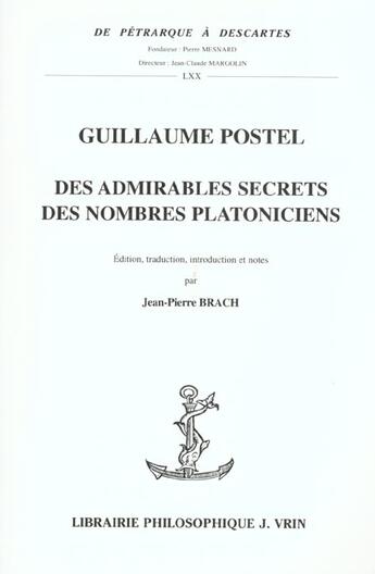 Couverture du livre « Des admirables secrets des nombres platoniciens » de Postel Guillaume aux éditions Vrin