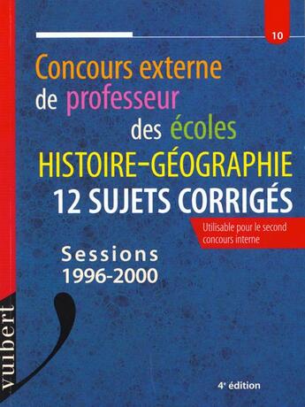 Couverture du livre « Concours Externe De Professeur Des Ecoles N.10 ; Histoire Et Geographie ; 12 Sujets Corriges » de Frank Marchand aux éditions Vuibert