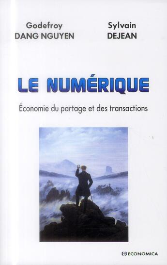 Couverture du livre « NUMERIQUE - ECONOMIE DU PARTAGE ET DES TRANSACTIONS (LE) » de Dang Nguyen/Dejean aux éditions Economica