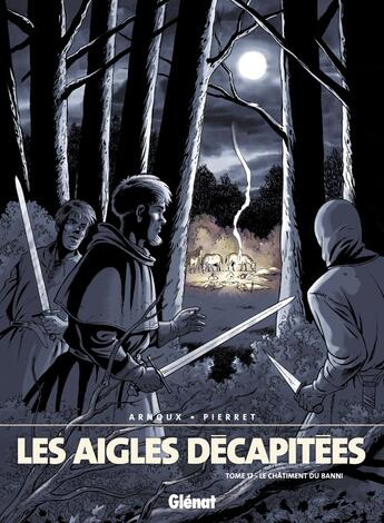 Couverture du livre « Les aigles décapitées Tome 17 : le châtiment du banni » de Erik Arnoux et Michel Pierret aux éditions Glenat