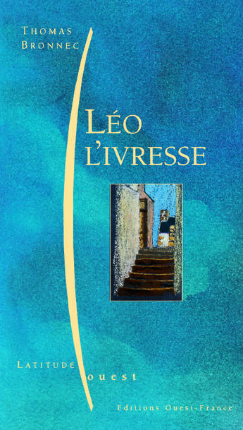 Couverture du livre « Léo l'ivresse » de Hervé Jaouen aux éditions Ouest France