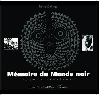 Couverture du livre « Memoire du monde noir ; agenda perpetuel » de David Gakunzi aux éditions L'harmattan