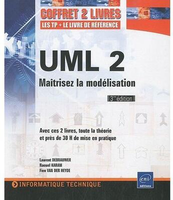 Couverture du livre « UML 2 ; maîtrisez la modélisation (3e édition) » de Laurent Debrauwer et Fien Van Der Heyde et Naouel Karam aux éditions Eni