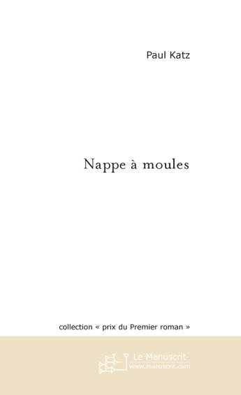 Couverture du livre « Nappe A Moules » de Katz Paul aux éditions Le Manuscrit