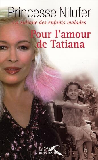 Couverture du livre « Pour l'amour de tatiana » de Princesse Nilufer aux éditions Presses De La Renaissance