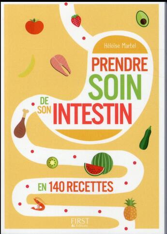 Couverture du livre « Petit livre de - Prendre soin de son intestin en 140 recettes » de Martel/Le Bras aux éditions First