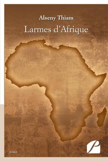 Couverture du livre « Larmes d'Afrique » de Alseny Thiam aux éditions Editions Du Panthéon