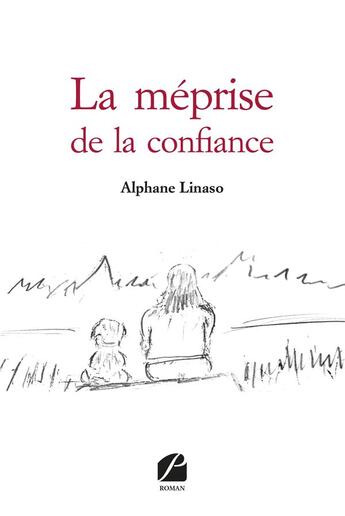 Couverture du livre « La meprise de la confiance » de Linaso Alphane aux éditions Editions Du Panthéon