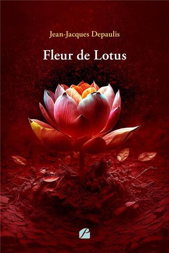 Couverture du livre « Fleur de lotus » de Jean-Jacques Depaulis aux éditions Editions Du Panthéon