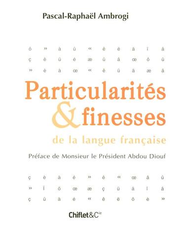 Couverture du livre « Particularites & finesses de la langue francaise » de Ambrogi/Diouf aux éditions Chiflet