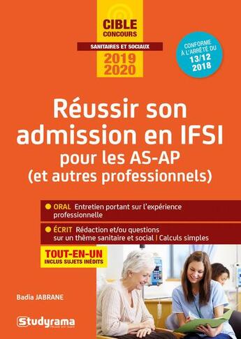 Couverture du livre « Réussir son admission en IFSI pour les AS-AP (et autres professionnels) ; tout-en-un (édition 2019/2020) » de Badia Jabrane aux éditions Studyrama