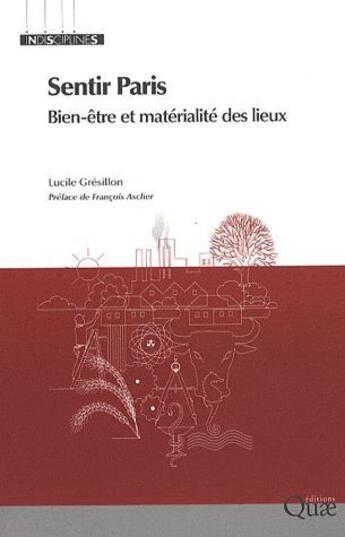 Couverture du livre « Sentir Paris ; bien-être et matérialité des lieux » de Lucile Gresillon aux éditions Quae