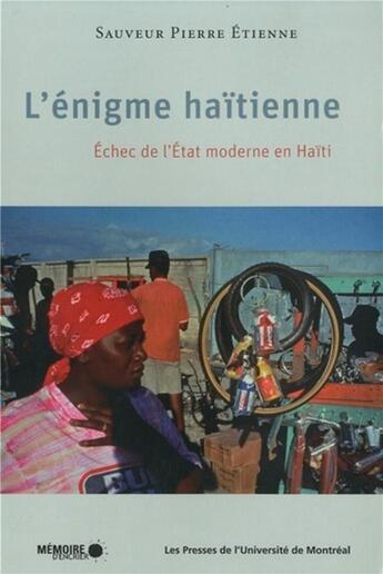 Couverture du livre « L'enigme haitienne - echec de l'etat moderne en haiti » de Etienne S P. aux éditions Pu De Montreal