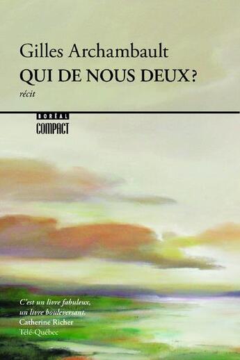 Couverture du livre « Qui de nous deux ? » de Gilles Archambault aux éditions Boreal