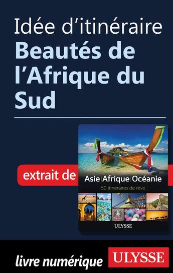 Couverture du livre « Idée d'itinéraire ; beautés de l'Afrique du Sud » de  aux éditions Ulysse