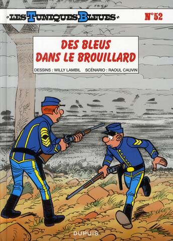 Couverture du livre « Les Tuniques Bleues Tome 52 : des bleus dans le brouillard » de Raoul Cauvin et Willy Lambil aux éditions Dupuis