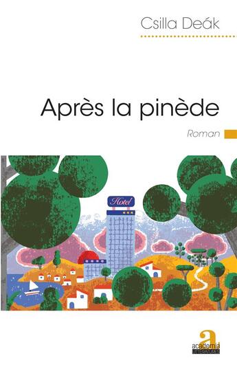 Couverture du livre « Après la pinède » de Csilla Deak aux éditions Academia