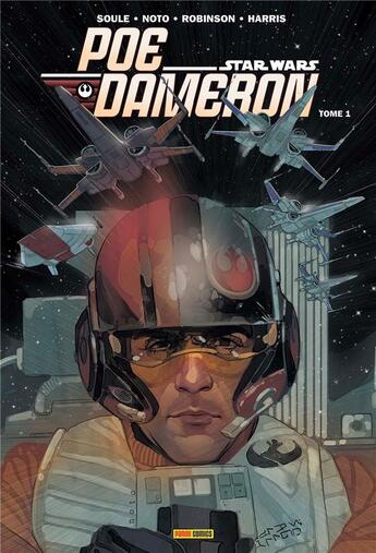 Couverture du livre « Star Wars - Poe Dameron t.1 » de Tony Harris et James Robinson et Phil Noto et Charles Soule aux éditions Panini