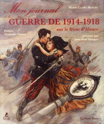 Couverture du livre « Mon journal de la Guerre de 1914-18 ; sur le front d'Alsace » de Marie-Claire Menges aux éditions Place Des Victoires