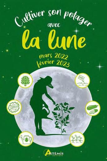 Couverture du livre « Cultiver son potager avec la lune » de Alice Delvaille aux éditions Artemis