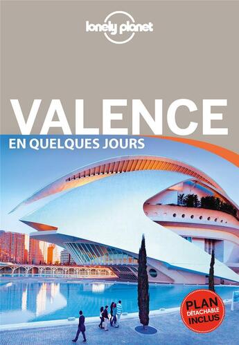 Couverture du livre « Valence en quelques jours (3e édition) » de Collectif Lonely Planet aux éditions Lonely Planet France