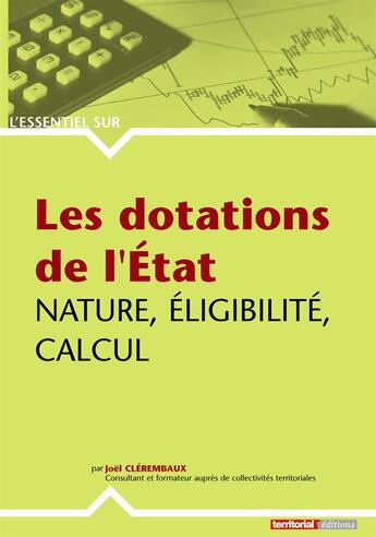 Couverture du livre « L'ESSENTIEL SUR T.283 ; les dotations de l'état ; nature, éligibilité, calcul » de Joel Clerembaux aux éditions Territorial