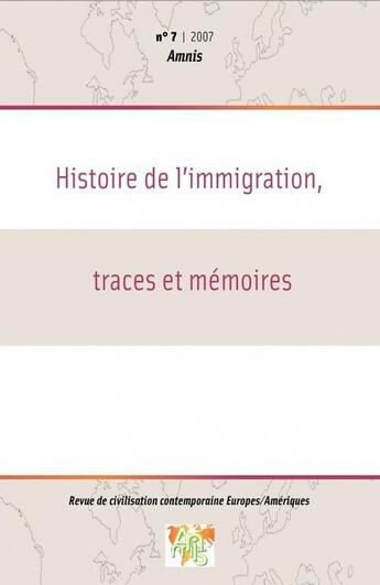 Couverture du livre « AMNIS T.7 ; histoire de l'immigration, traces et mémoires » de Revue Amnis aux éditions Universite De Bretagne Occidentale