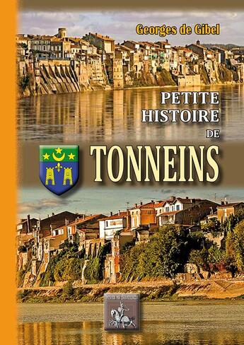 Couverture du livre « Petite histoire de Tonneins » de Georges De Gibel aux éditions Editions Des Regionalismes