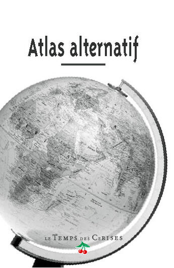 Couverture du livre « Atlas alternatif » de  aux éditions Le Temps Des Cerises