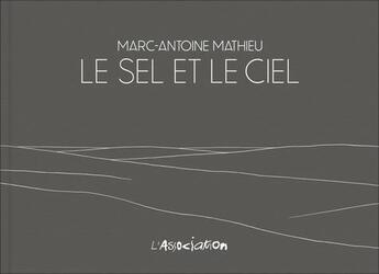 Couverture du livre « Le sel et le ciel » de Marc-Antoine Mathieu aux éditions L'association