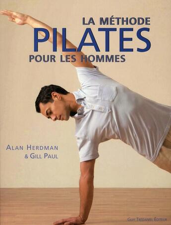 Couverture du livre « La methode pilates pour les hommes » de Alan Herdman aux éditions Guy Trédaniel