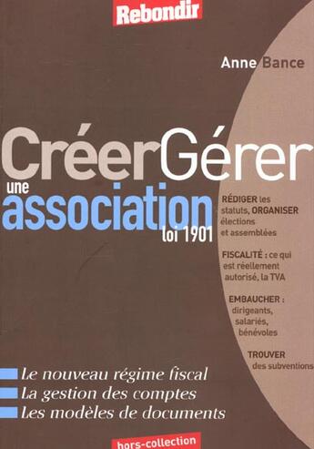 Couverture du livre « Creer Et Gerer Son Association » de A Plante aux éditions Rebondir