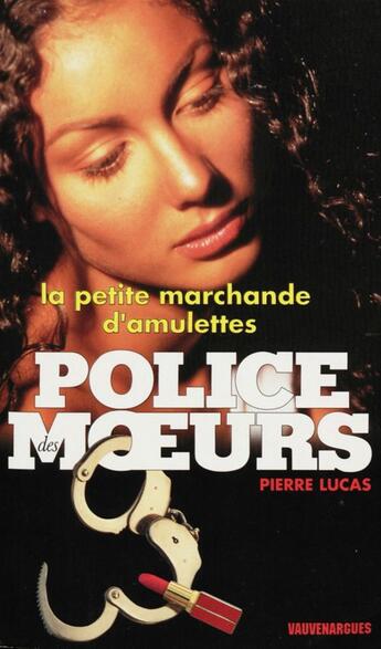 Couverture du livre « Police des moeurs t.136 ; la petite marchande d'amulettes » de Pierre Lucas aux éditions Mount Silver