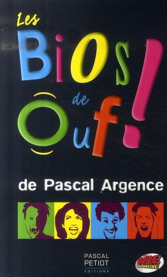 Couverture du livre « Les bios de ouf ! » de Pascal Argence aux éditions Pascal Petiot