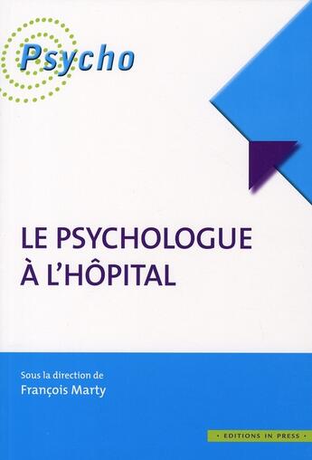 Couverture du livre « Le psychologue à l'hôpital » de Francois Marty aux éditions In Press