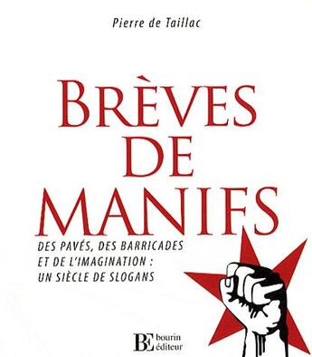 Couverture du livre « Brèves de manifs ; des pavés, des barricades et de l'imagination : un siècle de slogans » de Taillac De P aux éditions Les Peregrines