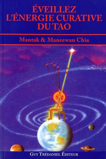 Couverture du livre « Éveillez l'énergie curative du tao » de Mantak Chia et Maneewan Chia aux éditions Guy Trédaniel