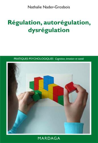 Couverture du livre « Régulation, autorégulation et dysrégulation » de Nader-Grosbois N. aux éditions Mardaga Pierre