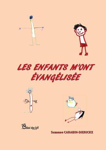 Couverture du livre « Les enfants m'ont évangélisée » de Suzanne Carabin-Dierickx aux éditions Chloe Des Lys