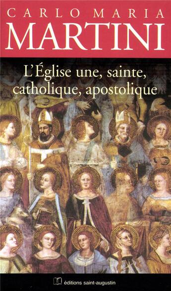 Couverture du livre « L'Eglise, une, sainte, catholique et apostolique » de Carlo Maria Martini aux éditions Saint Augustin