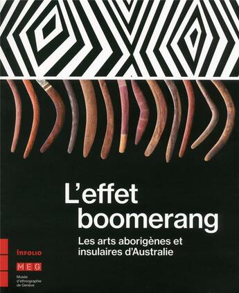 Couverture du livre « L'effet boomerang ; les arts aborigènes d'Australie » de Roberta Colombo Dougoud aux éditions Infolio