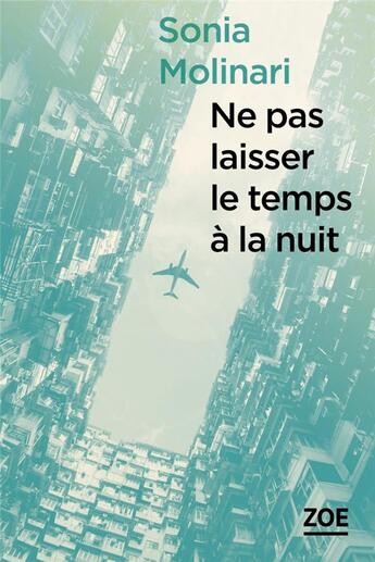 Couverture du livre « Ne pas laisser le temps à la nuit » de Sonia Molinari aux éditions Zoe