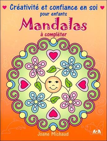 Couverture du livre « Mandalas ; créativité et confiance en soi pour enfants » de Joane Michaud aux éditions Ada