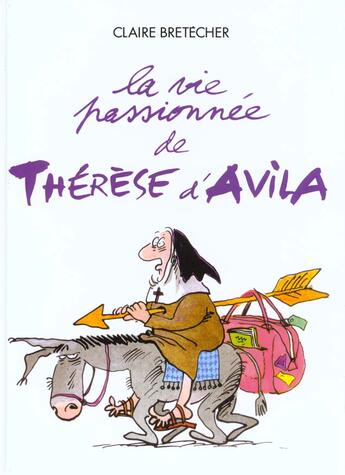 Couverture du livre « La vie passionnee therese d'avila » de Claire Bretecher aux éditions Bretecher Claire