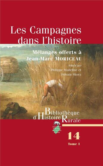 Couverture du livre « Les campagnes dans l'histoire : Mélanges en l'honneur de Jean-Marc Moriceau » de Philippe Madeline et Sylvain Skora aux éditions Pu De Caen