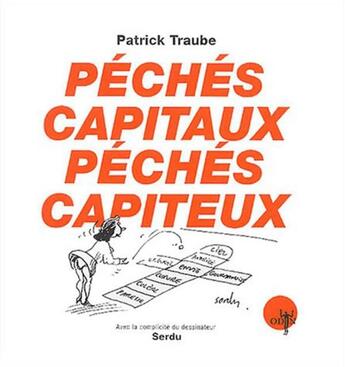 Couverture du livre « Péchés capitaux péchés capiteux » de Patrick Traube et Serdu aux éditions Odin