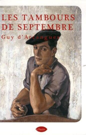 Couverture du livre « Les tambours de septembre » de Guy D' Arcangues aux éditions Le Festin