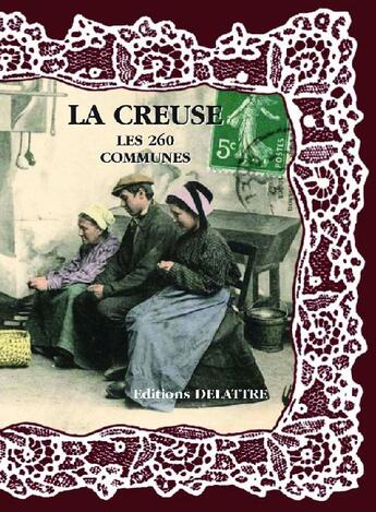 Couverture du livre « La Creuse ; les 260 communes » de  aux éditions Delattre